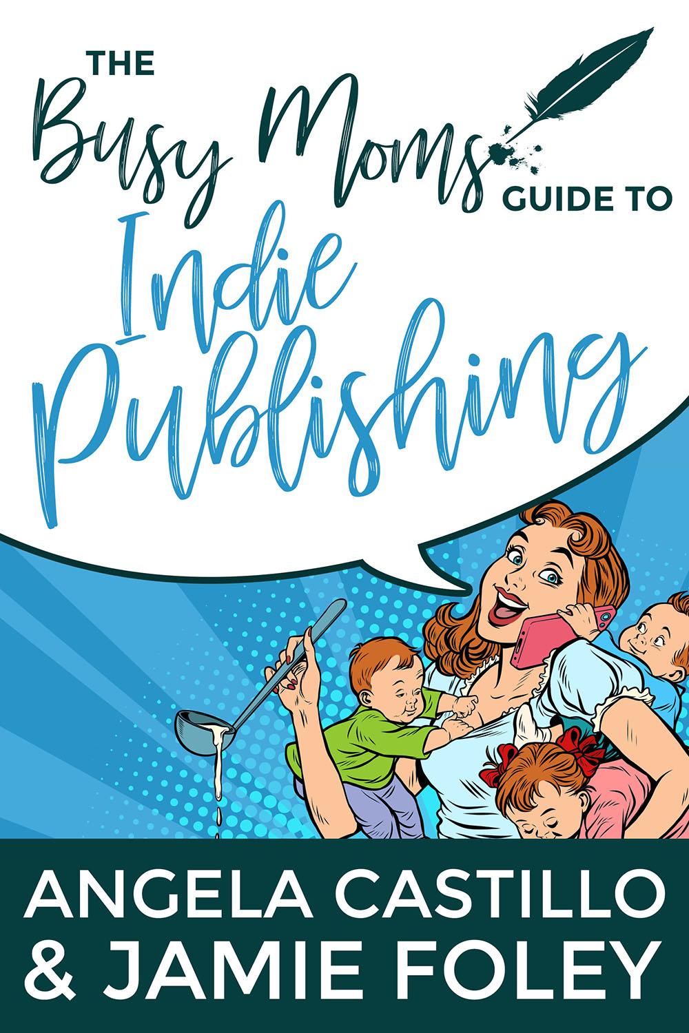 The Busy Mom’s Guide to Indie Publishing
